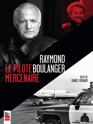 cover image of Raymond Boulanger, le pilote mercenaire